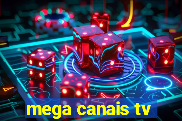 mega canais tv